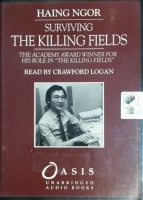 Surviving The Killing Fields written by Haing Ngor performed by Crawford Logan on Cassette (Unabridged)